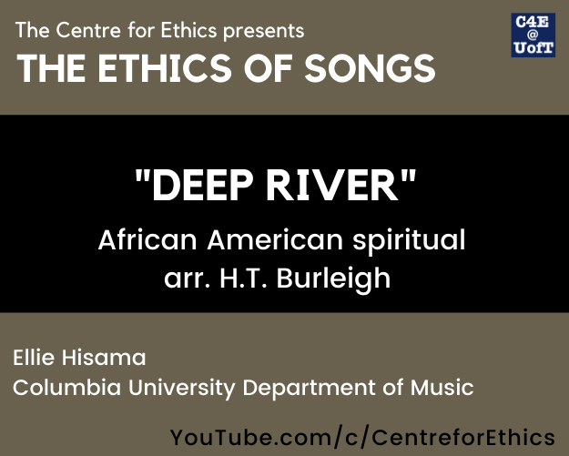 The Ethics of Songs: Deep River (African American spiritual, arr. H.T. Burleigh), with Ellie Hisama
